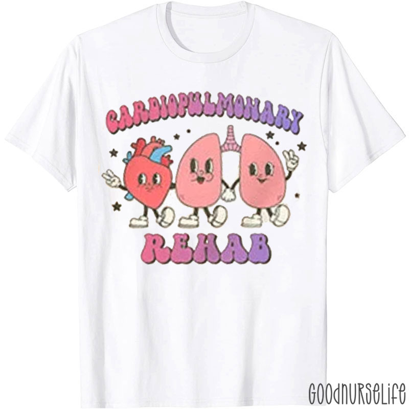 Cardiopulmonary Rehab Nurse T-shirt