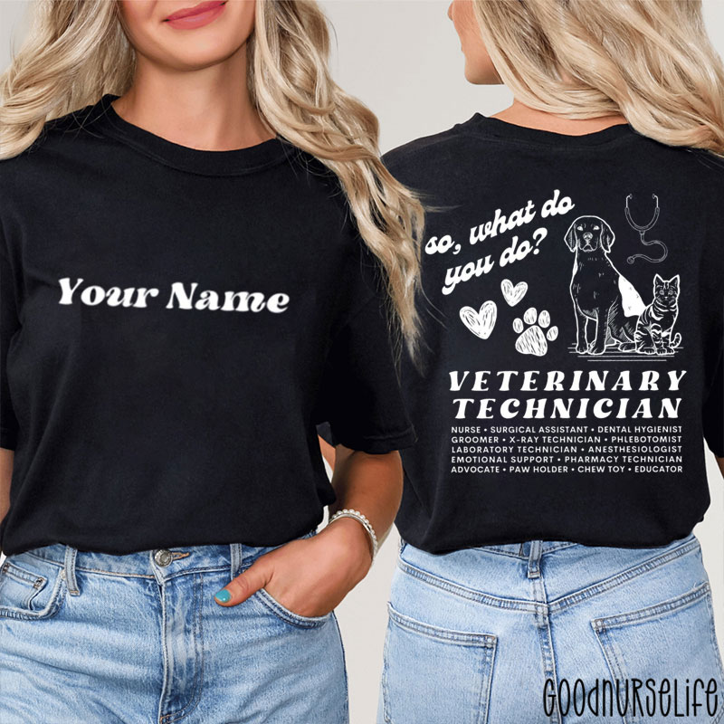 Personalized So What Do You Do Veterinary Technician Two Sided T-Shirt
