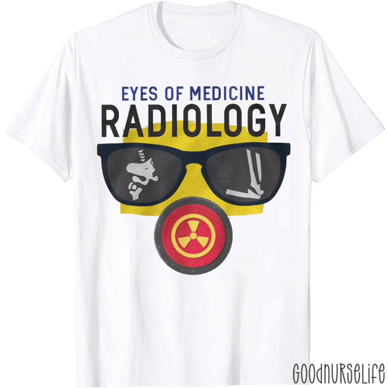 Eyes Of Medicine Radiology T-shirt
