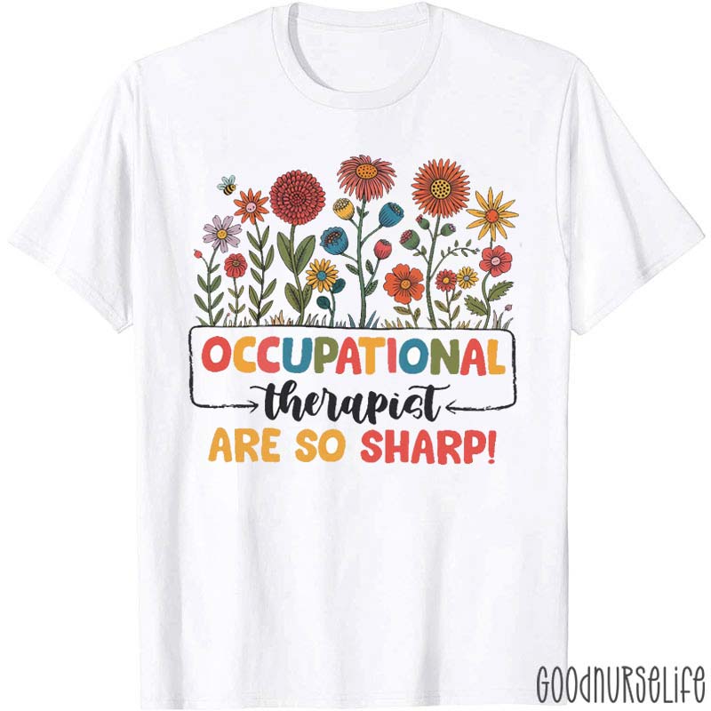 Occupational Therapist Are So Sharp T-Shirt