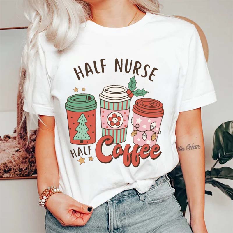 Half Nurse Half Coffee Nurse T-Shirt