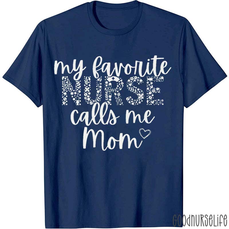 Flower My Favorite Nurse Calls Me Mom Nurse T-Shirt