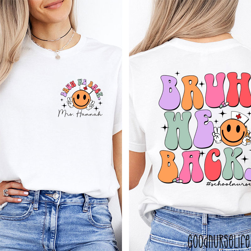 Personalized Bruh We Back School Nurse Two Sided T-Shirt