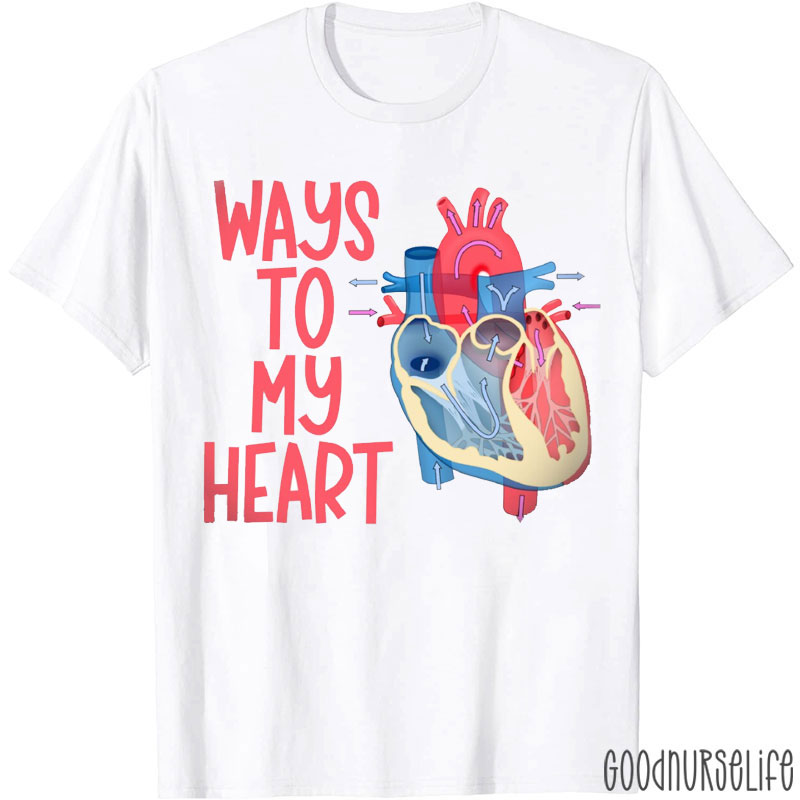 Ways To My Heart Cardiac Nurse T-Shirt