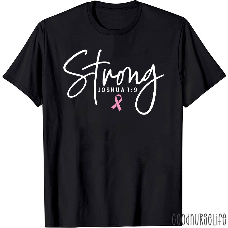 Strong Breast Cancer Awareness Nurse T-Shirt