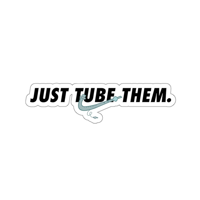 Just Tube Them Endotracheal Stickers