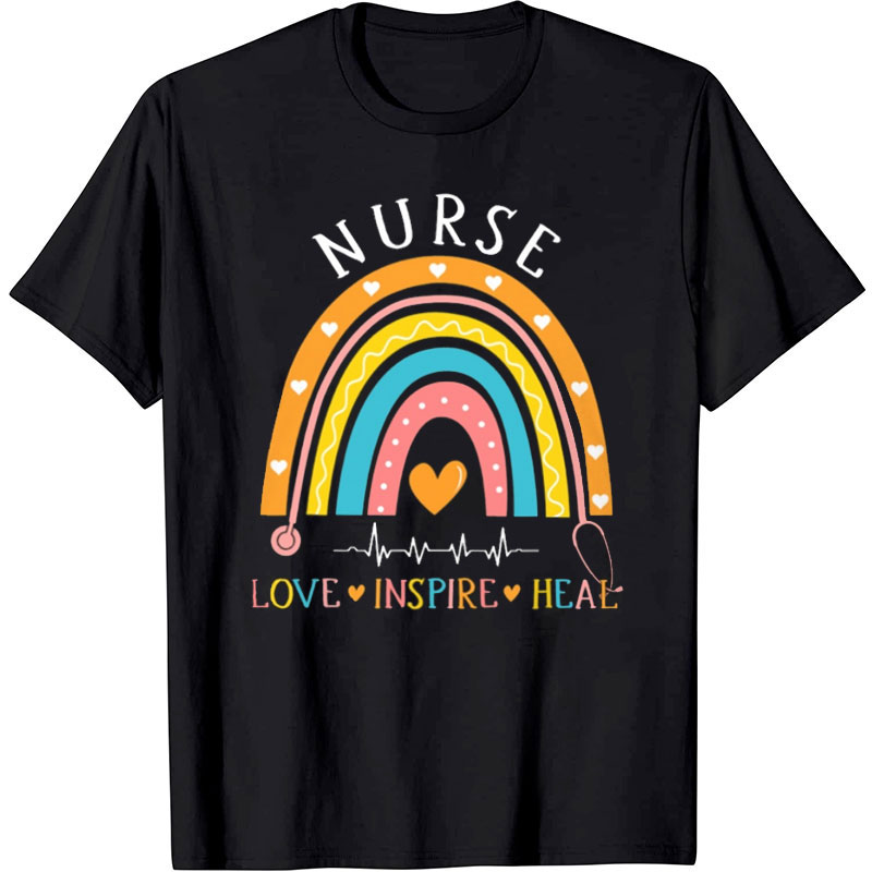 Rainbow Love Inspire Heal Nurse T-Shirt