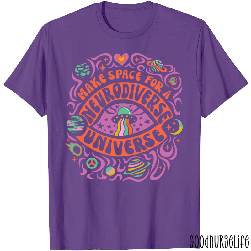 Make Space For A Neurodiverse Universe Nurse T-Shirt