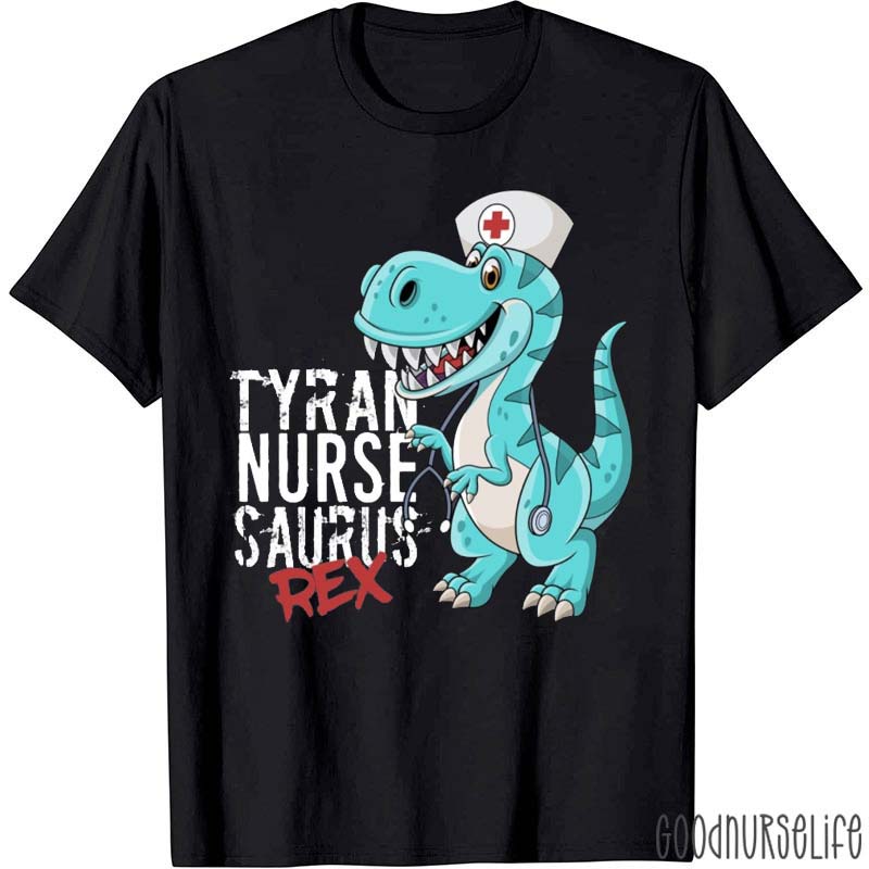 Tyran Nurse Saurus Rex Nurse T-Shirt