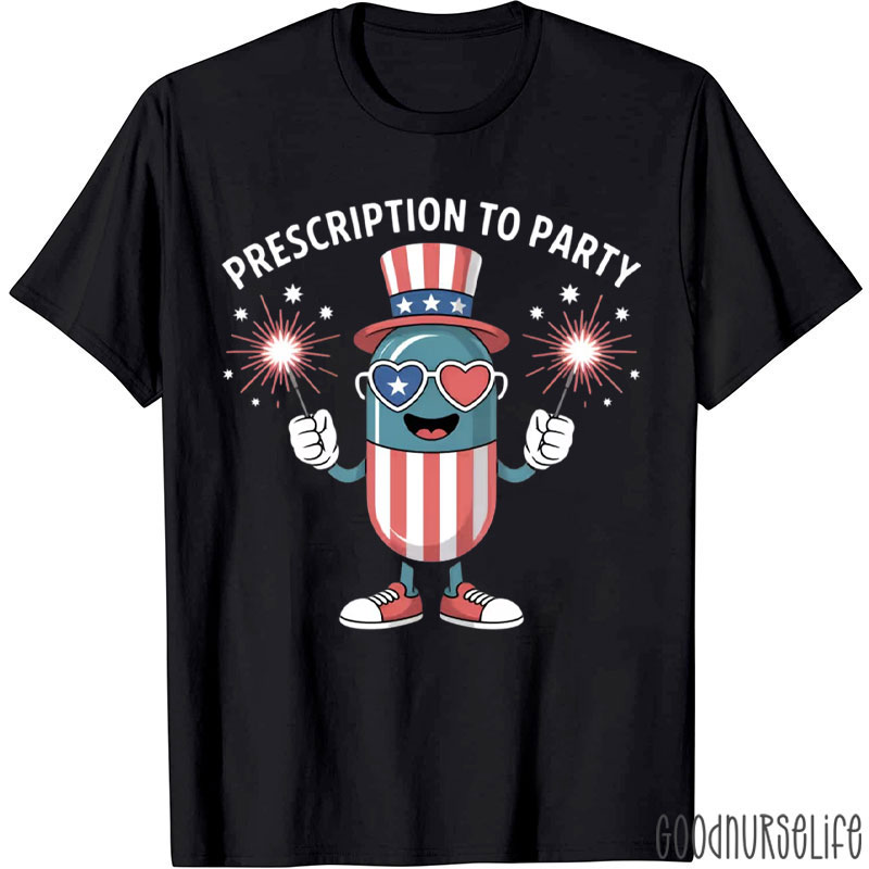 4th Of July Prescription To Party Pharmacy Independence Day T-Shirt