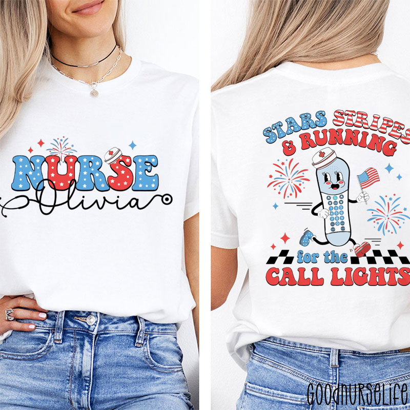 Personalized Stars Stripes Running For The Call Lights Nurse Two Sided T-Shirt