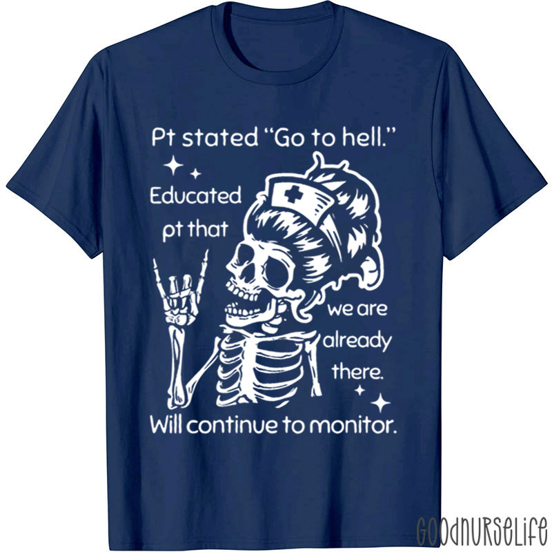 Will Continue To Monitor Nurse T-Shirt