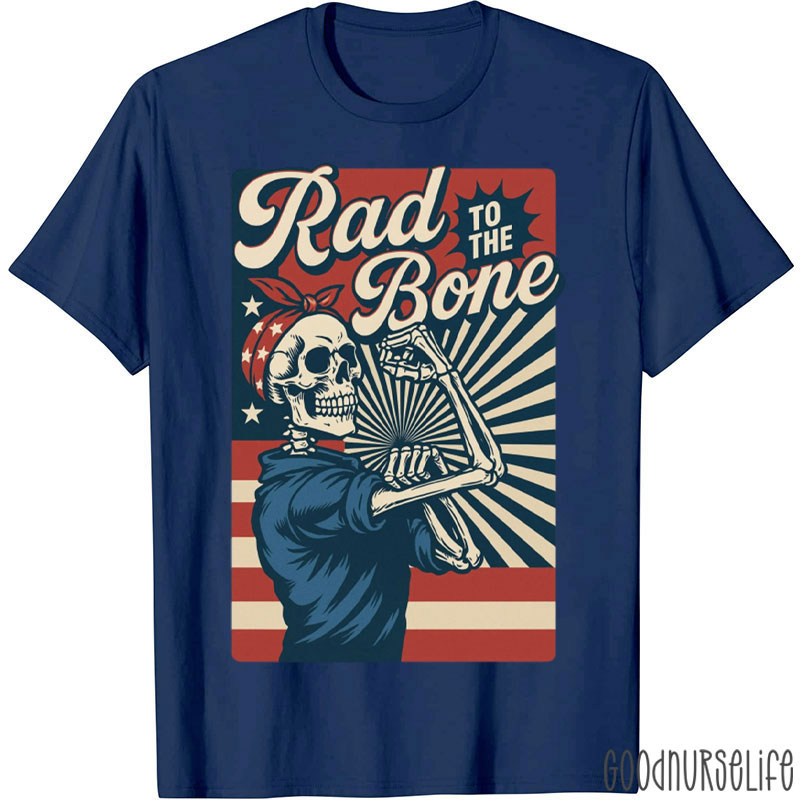 Rad To The Bone Radiology 4th Of July Skeleton X-ray Tech T-Shirt