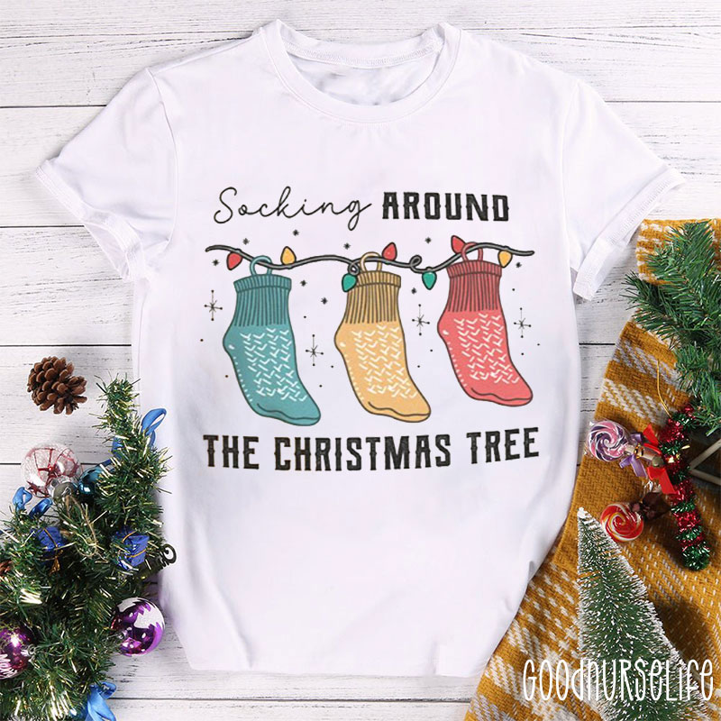 Socking Around The Christmas Tree Nurse T-shirt