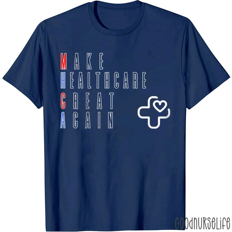 Make Healthcare Great Again T-Shirt