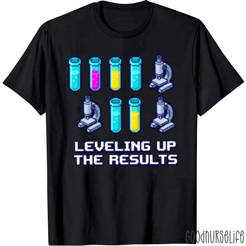Leveling Up The Results T-Shirt