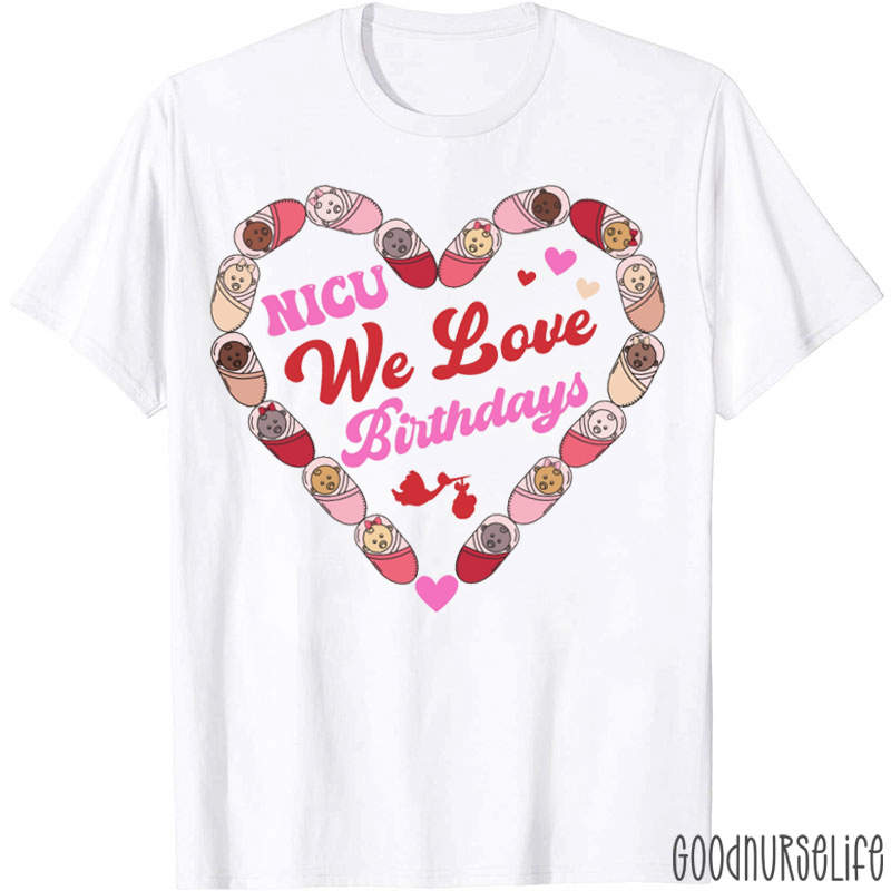 NICU We Love Birthdays T-shirt