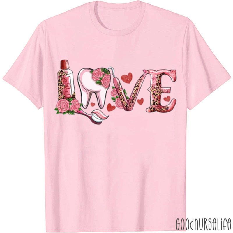 Valentines Love Dentist Nurse T-shirt