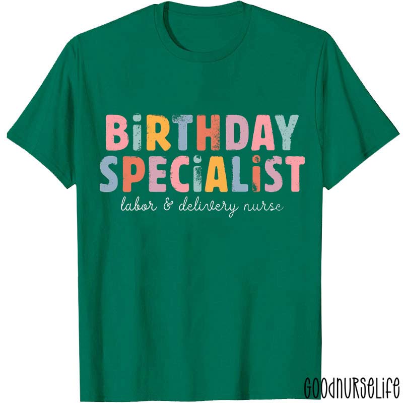 Birthday Specialist Labor And Delivery Nurse T-Shirt