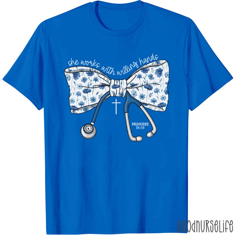 She Works Willingly With Her Hands Bow Stethoscope Nurse T-Shirt
