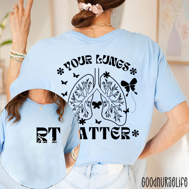 Personalized Name RT Your Lungs Matter Two Sided T-Shirt