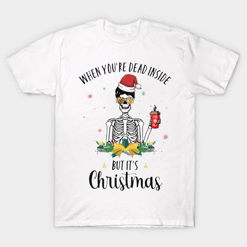When You're Dead Inside But It's Christmas Nurse T-Shirt