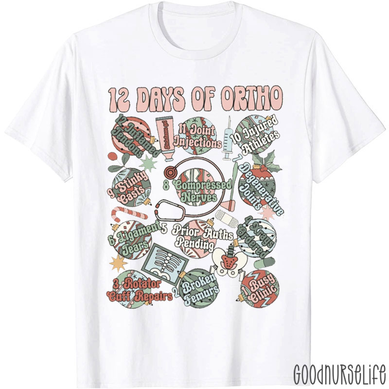 12 Days Of Ortho Nurse T-shirt