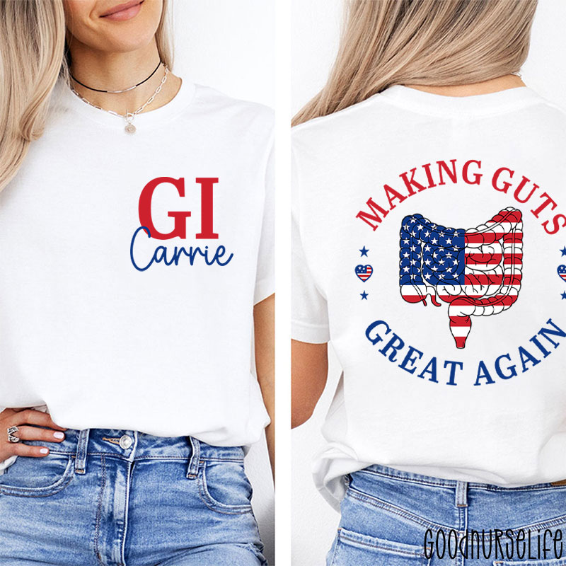 Personalized Name Making Guts Great Again Nurse Two Sided T-Shirt