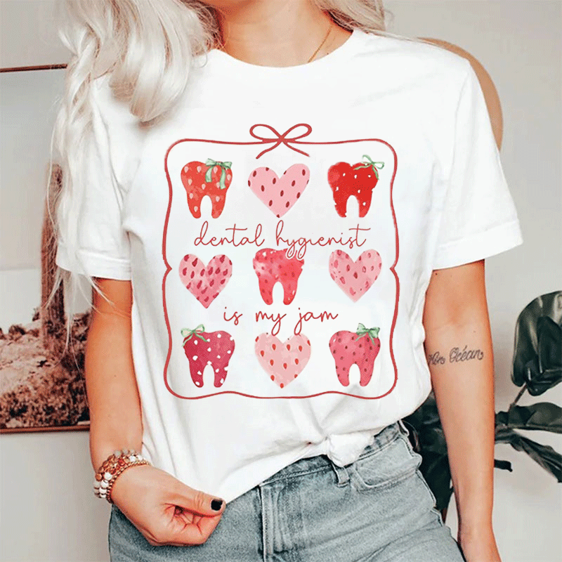 Dental Hygienist Is My Jam T-Shirt