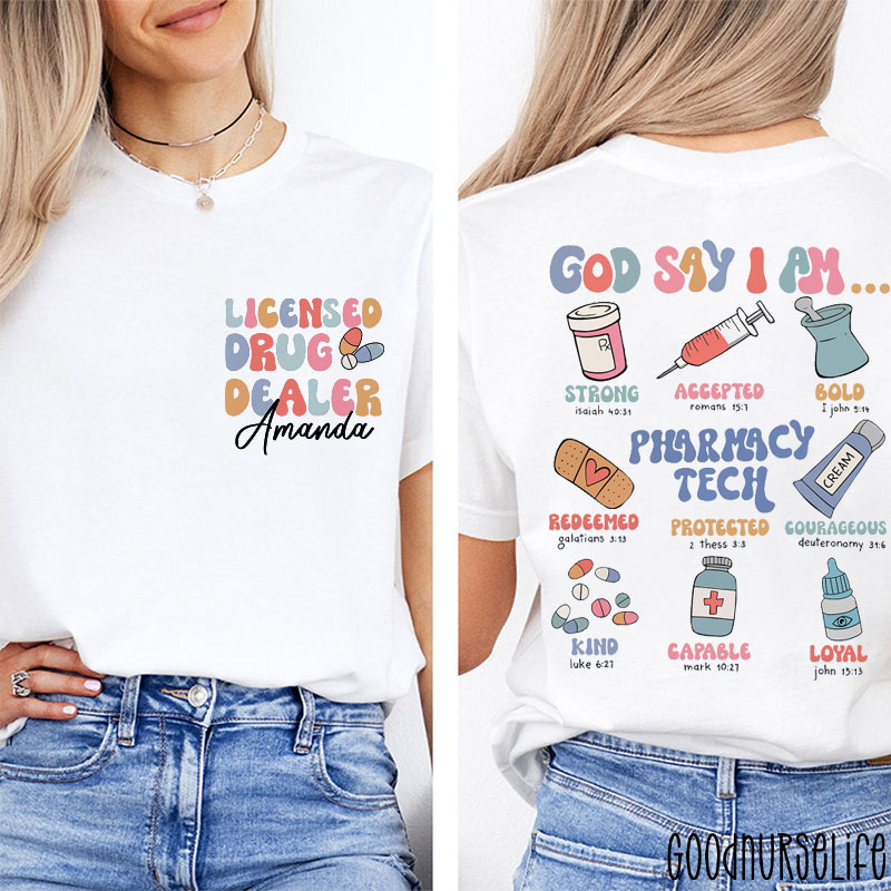 Personalized Licensed Drug Dealer God Say I Am Nurse Two Sided T-Shirt