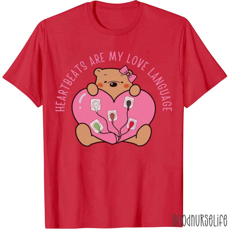 Heartbeats Are My Love Language Nurse T-Shirt