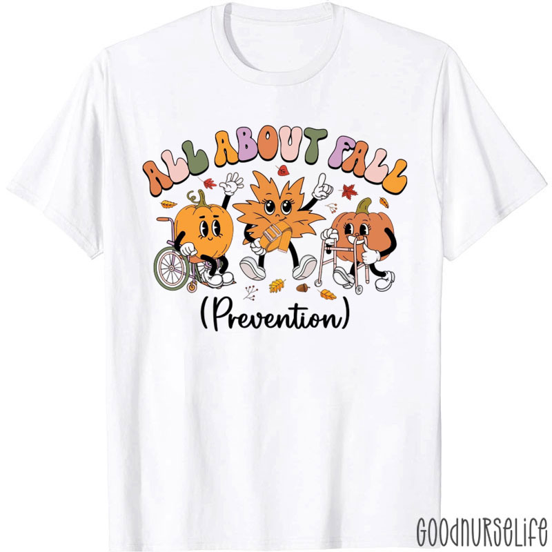 All About Fall Prevention T-Shirt
