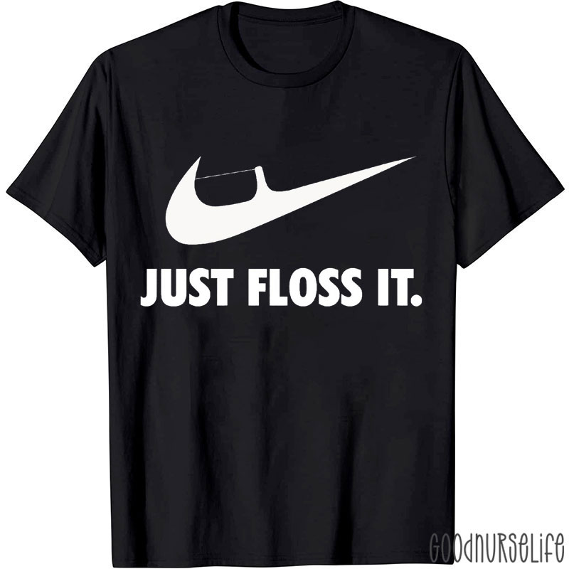 Just Floss It Dental T-Shirt