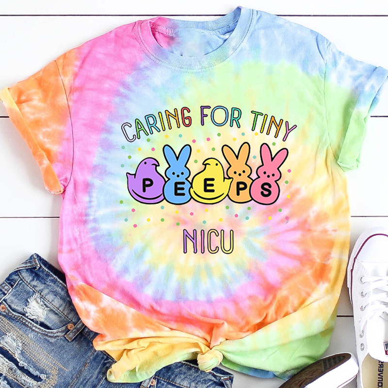 Caring For Tiny Peeps Nurse Tie-dye T-Shirt