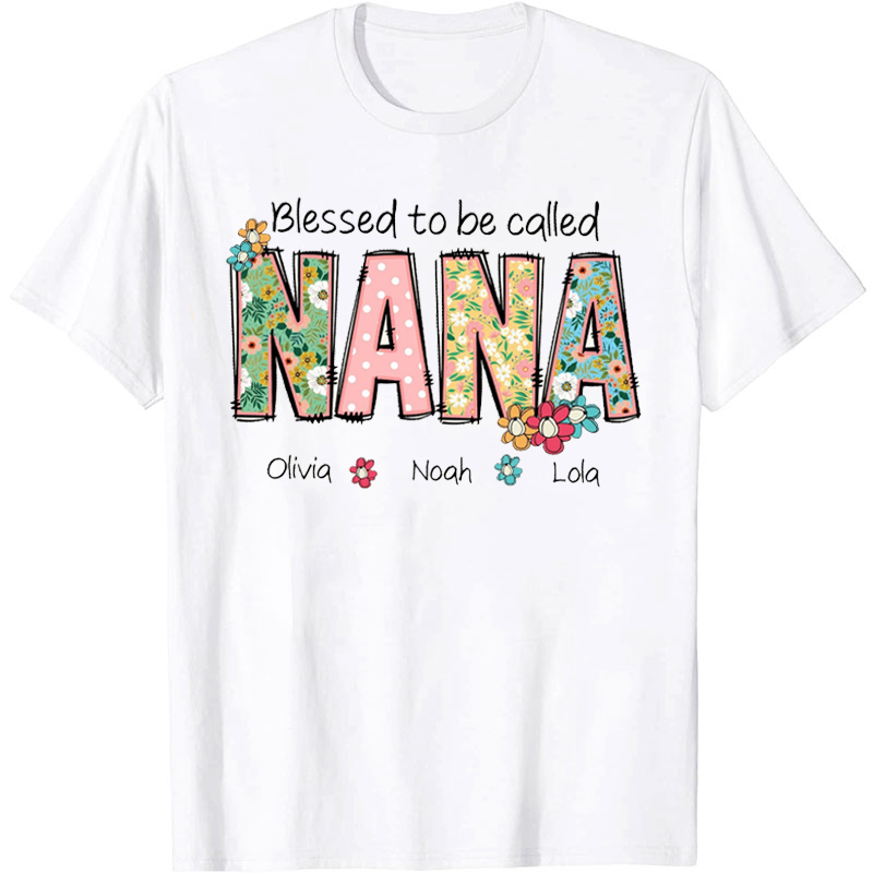Personalized Blessed To Be Called Nana Flower T-Shirt