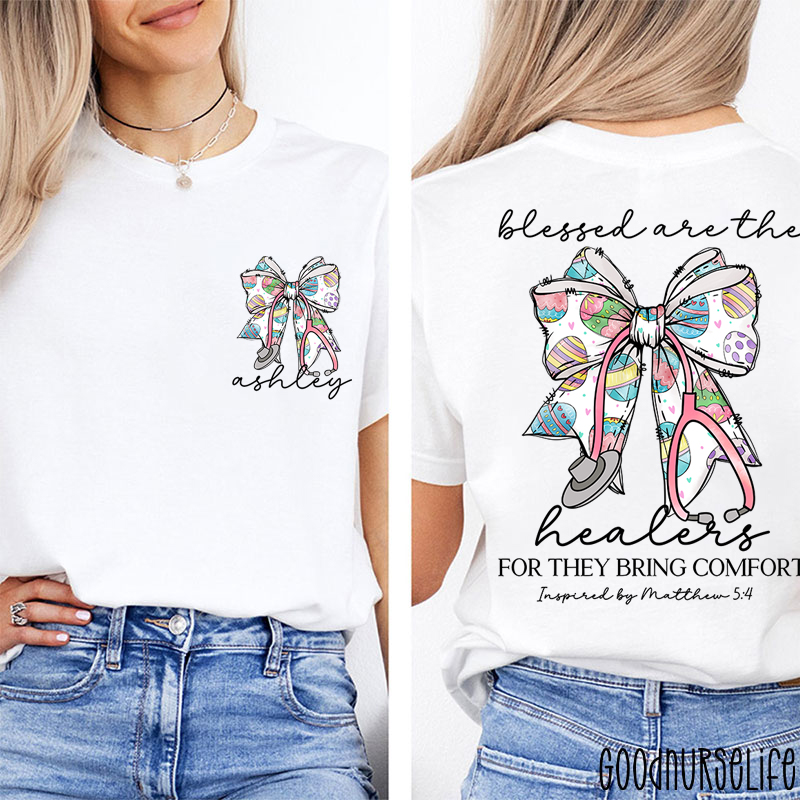 Personalized Name Easter Blessed Are The Healers For They Bring Comfort Two Sided T-Shirt