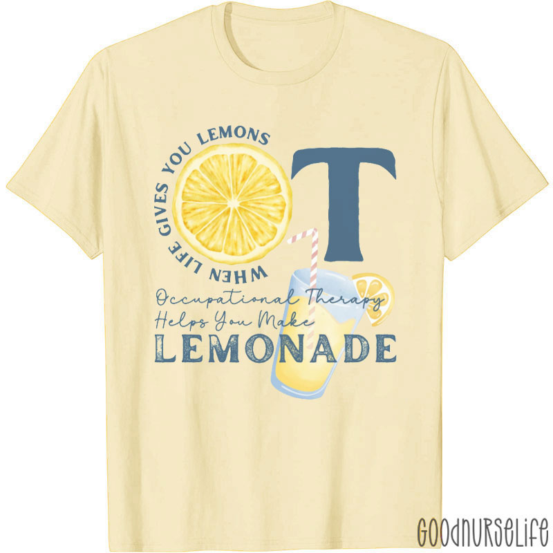 OT When Life Gives You Lemons T-Shirt
