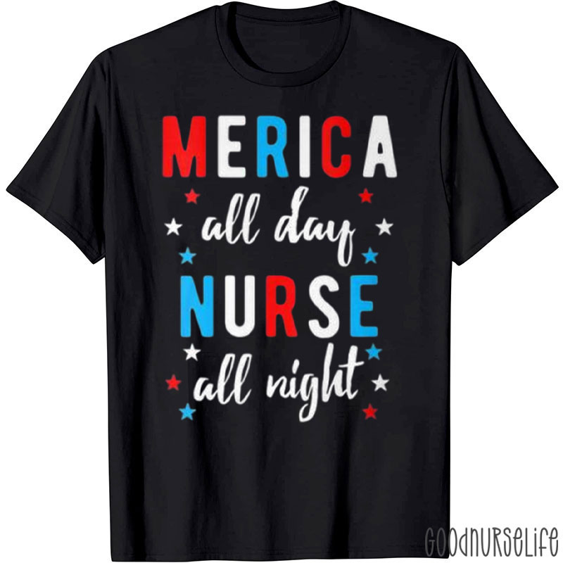 Merica All Day Nurse All Night Nurse T-Shirt