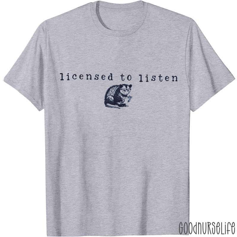 Licensed To Listen T-shirt