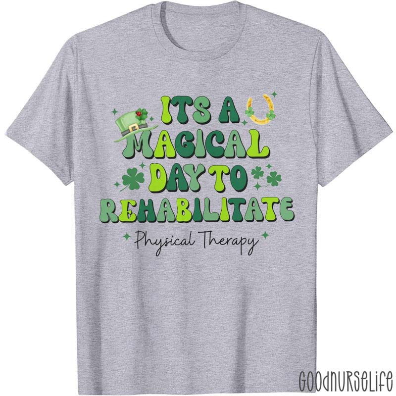It's A Magic Day To Rehabilitate Nurse T-Shirt