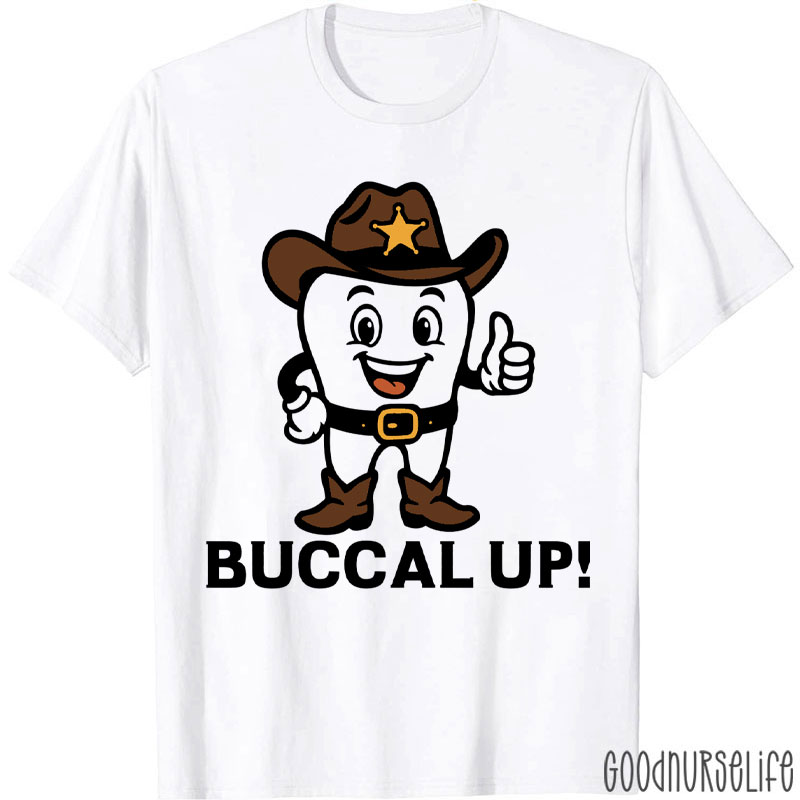 Funny Buccal Up Hygienist Dentist Dental Assistant T-Shirt