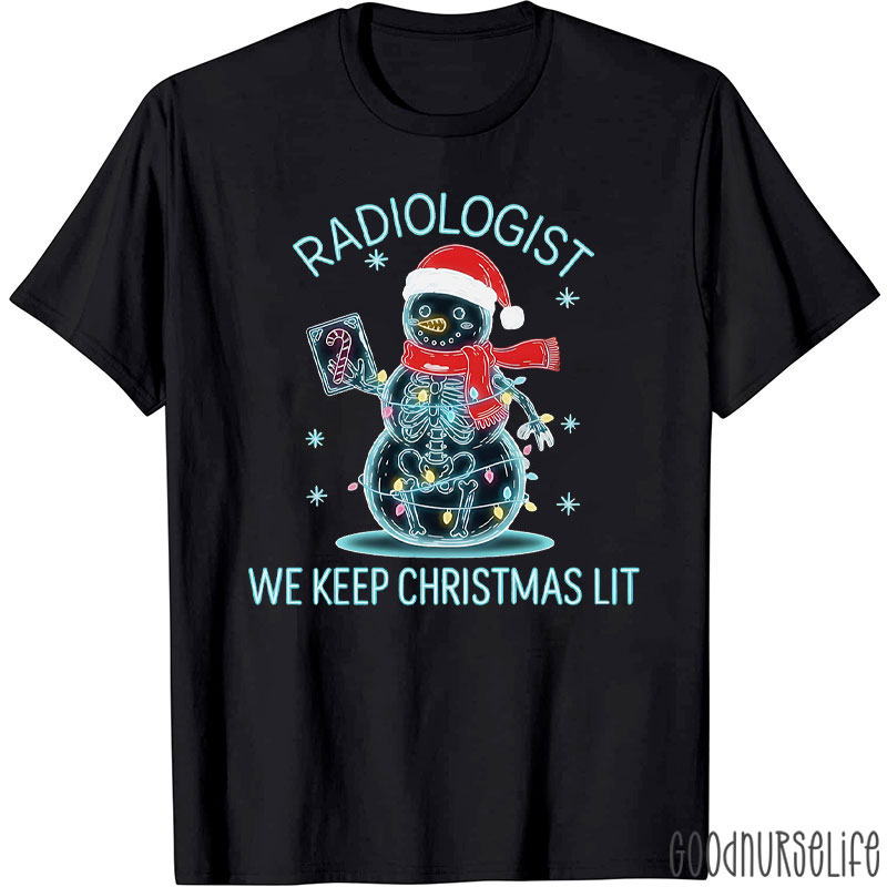 Radiologist Christmas We Keep Christmas Lit Skeleton Snowman T-Shirt