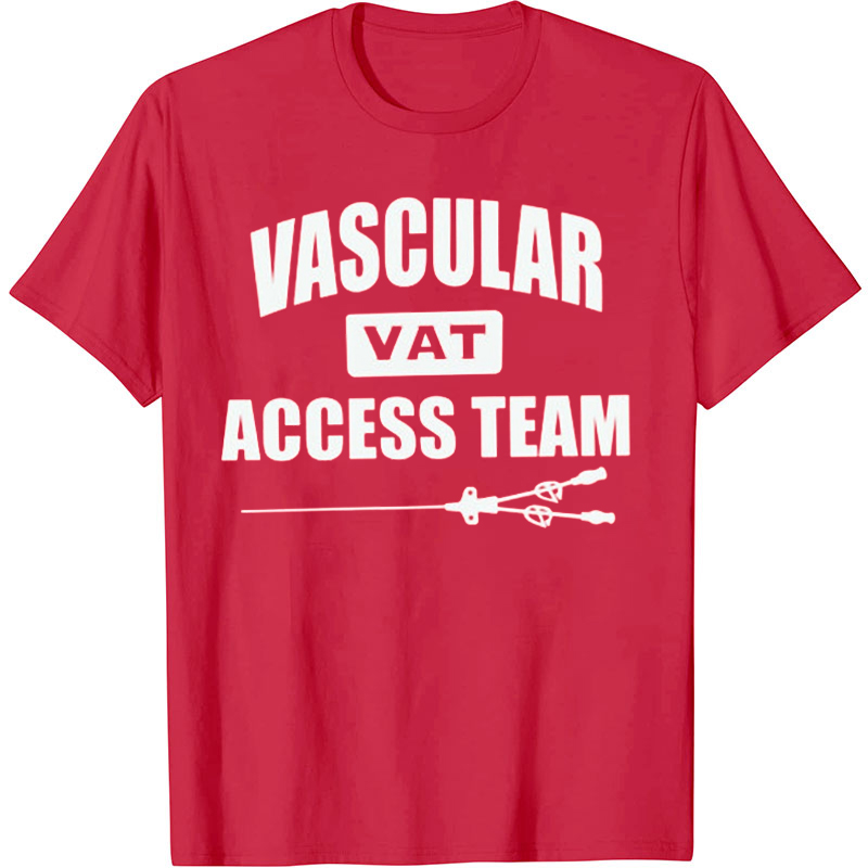 Vascular Vat Access Team Nurse T-Shirt