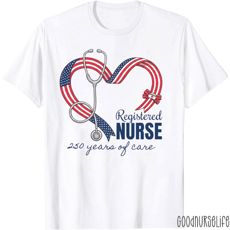 Registered Nurse 250 Years Of Care Nurse T-Shirt
