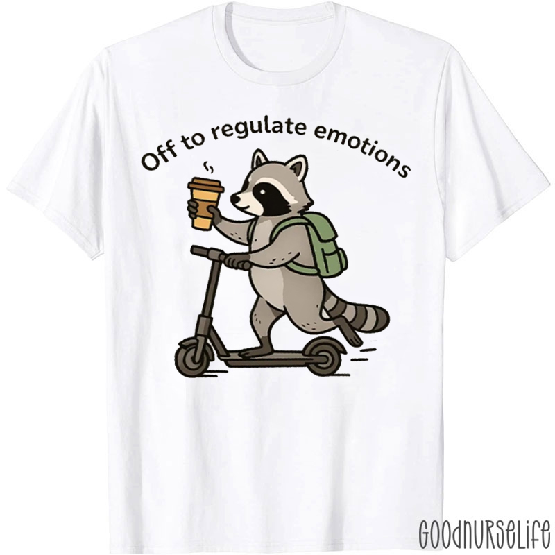 Off To Regulate Emotions Raccoon T-shirt