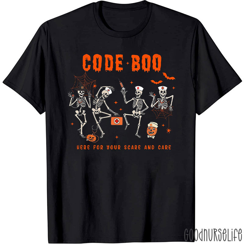 Code Boo Here For Your Scare And Care Nurse T-Shirt