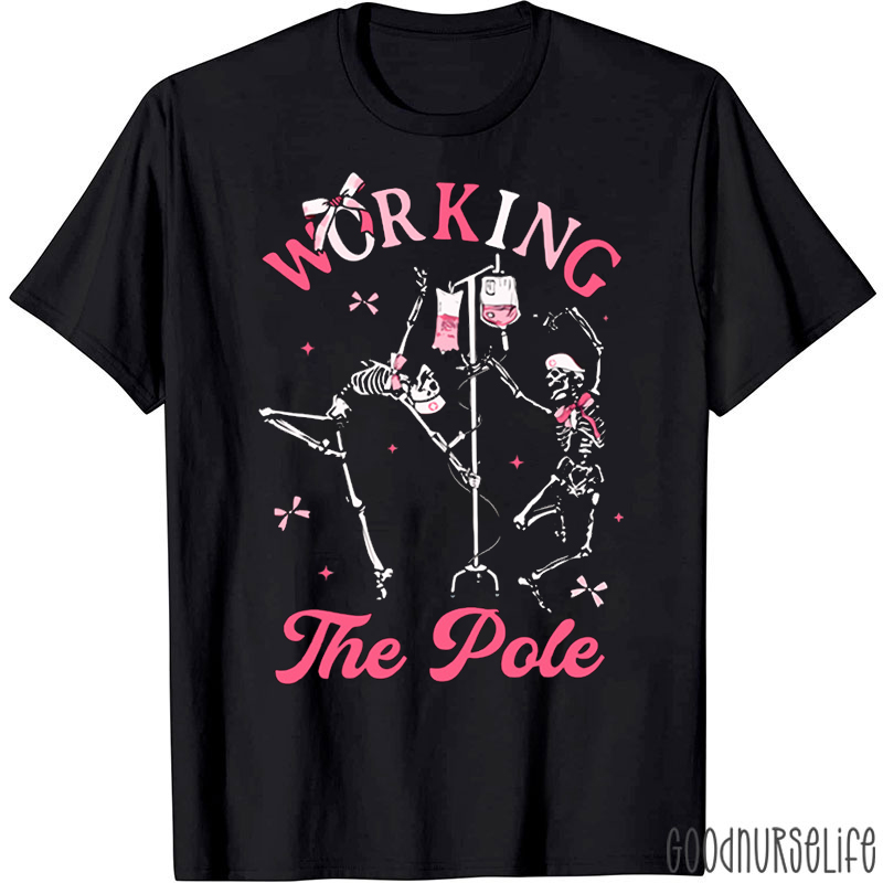 Skeleton Working The Pole Nurse T-Shirt