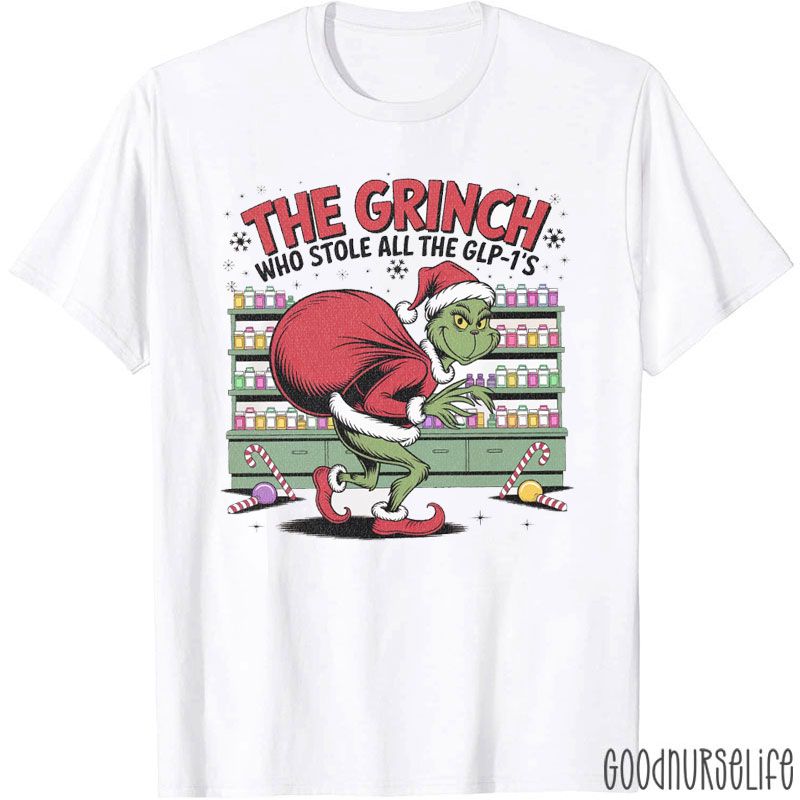 The Grinch Who Stole All the GLP-1's T-Shirt