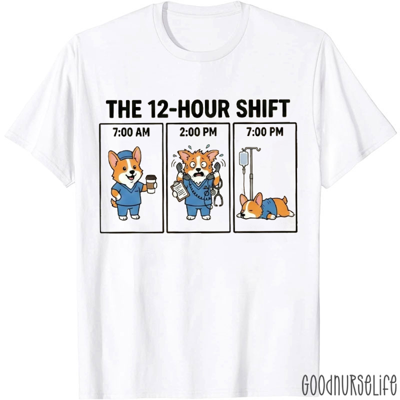 The 12 Hour Shift T-shirt