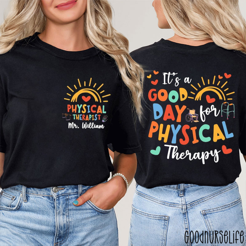 Personalized It's A Good Day For Physical Therapy Nurse Two Sided T-Shirt